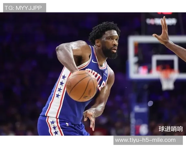 恩比德腿部力量恢复显著今日成功参与跳球展现积极进展 恩比德腿部力量恢复显著今日成功参与跳球展现积极进展